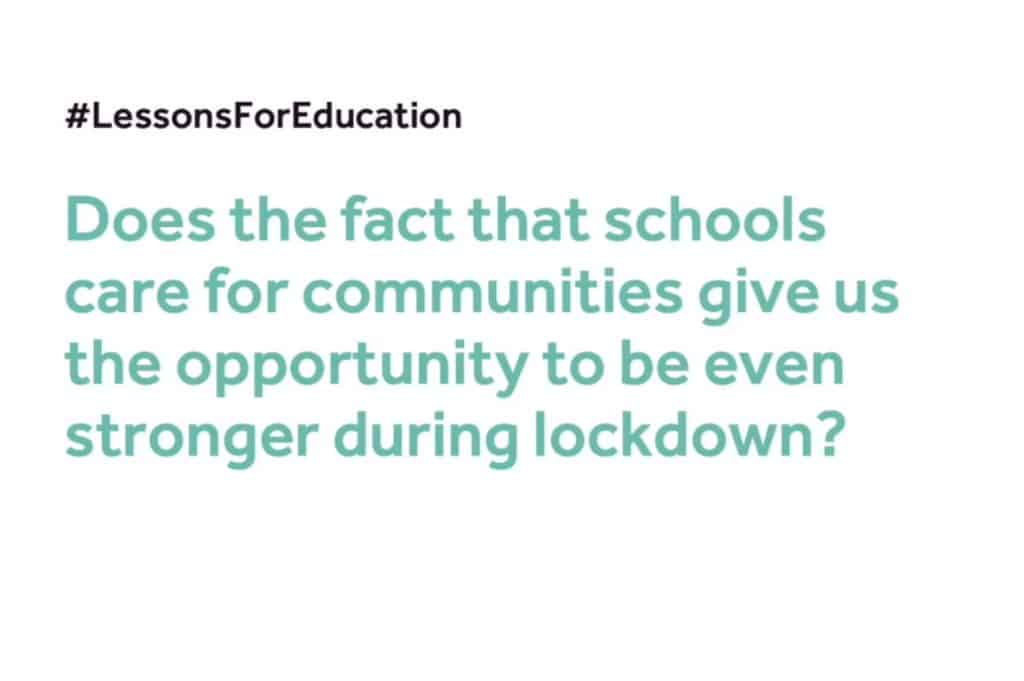 #LessonsForEducation: Did schools caring for communities help us to be even stronger in lockdown?