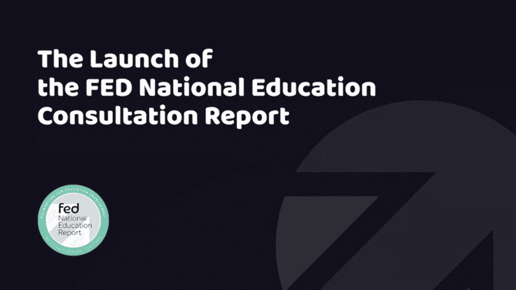 Launch of the FED National Education Consultation Report – Building Forward Together