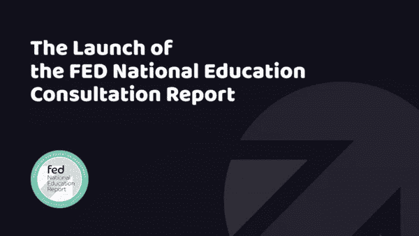 Launch Of The Fed National Education Consultation Report Building Forward Together